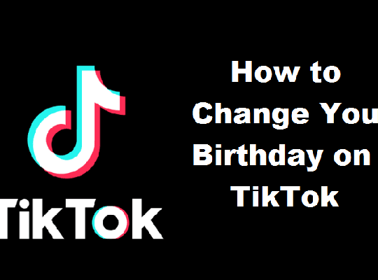 How to Change Your Birthday on TikTok