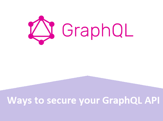 Ways to secure your GraphQL API