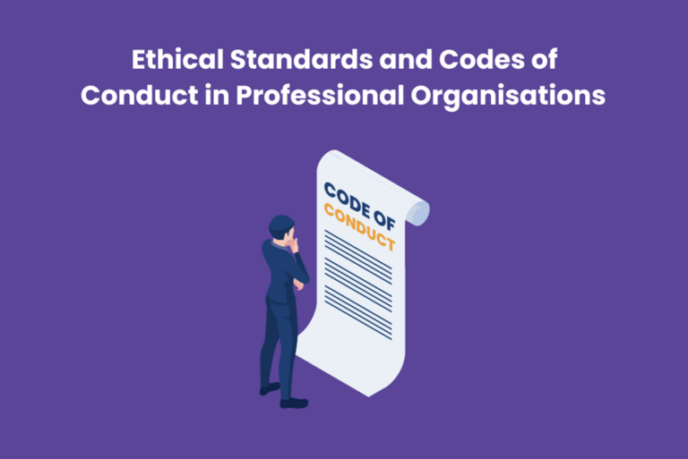Ethical Standards and Codes of Conduct in Professional Organisations